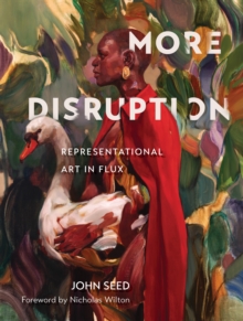 More Disruption: Representational Art in Flux
