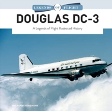 Douglas DC-3: A Legends of Flight Illustrated History