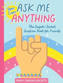 Image for You Can Ask Me Anything : The Super-Secret Question Book for Friends