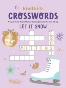 KindKids Crosswords Let It Snow: A Super-Cute Book of Brain-Boosting Puzzles for Kids 6 & Up