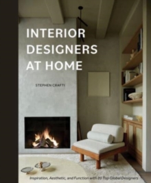Image for Interior Designers at Home : Inspiration, Aesthetic, and Function with 20 Top Global Designers