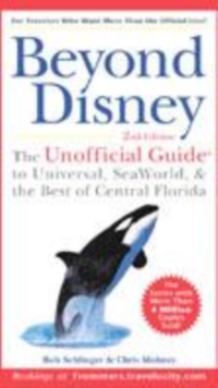 Image for Beyond Disney  : the unofficial guide to Universal, Sea World and the best of central Florida