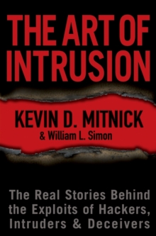 Image for The art of intrusion  : the real stories behind the exploits of hackers, intruders & deceivers
