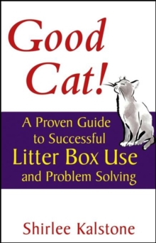 Image for Good cat!: a proven guide to successful litter box use and problem solving