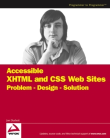 Image for Accessible XHTML and CSS web sites  : problem, design, solution