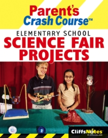 Image for CliffsNotes Parent's Crash Course: Elementary School Science Fair Projects