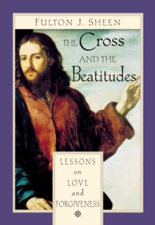 Image for Cross and the Beatitudes: Lessons on Love and Forgiveness