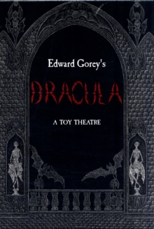 Edward Gorey’s Dracula a Toy Theatre