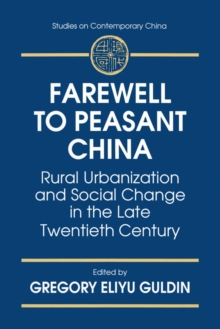 Image for Farewell to Peasant China : Rural Urbanization and Social Change in the Late Twentieth Century