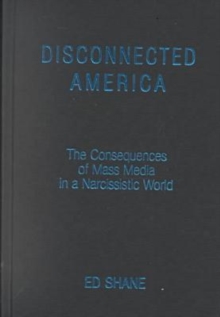 Disconnected America: The Future of Mass Media in a Narcissistic Society
