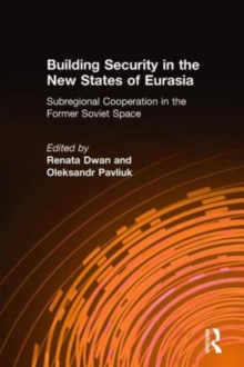 Building Security in the New States of Eurasia