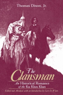 Image for The Clansman: An Historical Romance of the Ku Klux Klan