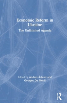 Image for Economic Reform in Ukraine: The Unfinished Agenda