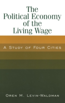 Political Economy of the Living Wage: A Study of Four Cities