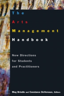 Arts Management Handbook: New Directions for Students and Practitioners