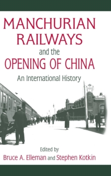 Image for Manchurian railways and the opening of China  : an international history