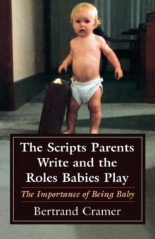 Image for The Scripts Parents Write and the Roles Babies Play
