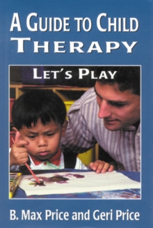 Image for A guide to child therapy  : let's play