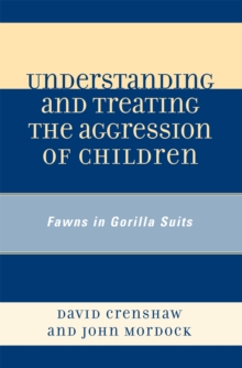 Understanding and Treating the Aggression of Children