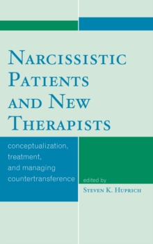 Image for Narcissistic patients and new therapists: conceptualization, treatment, and managing countertransference