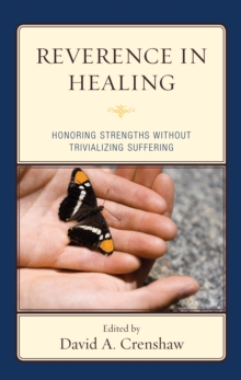 Image for Reverence in healing: honoring strengths without trivializing suffering