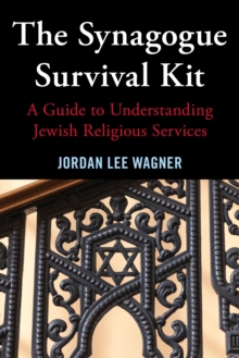 Image for The Synagogue Survival Kit: A Guide to Understanding Jewish Religious Services