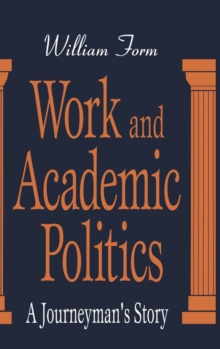 Image for Work and Academic Politics : A Journeyman's Story
