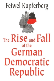 Rise and Fall of the German Democratic Republic