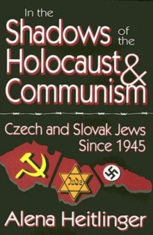 In the Shadows of the Holocaust and Communism