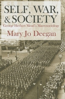 Image for Self, war, and society  : George Herbert Mead's macrosociology