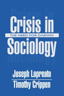 Image for The crisis in sociology  : the need for Darwin