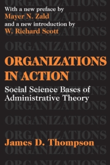Image for Organizations in action  : social science bases of administrative theory
