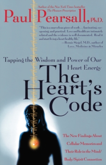 The Heart’s Code: Tapping the Wisdom and Power of Our Heart Energy