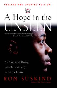 Image for A Hope in the Unseen : An American Odyssey from the Inner City to the Ivy League