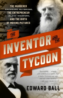 Image for The inventor and the tycoon  : a Gilded Age murder and the birth of moving pictures