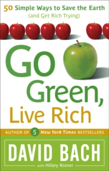 Image for Go green, live rich: 50 simple ways to save the earth and get rich trying