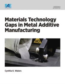 Materials Technology Gaps in Metal Additive Manufacturing