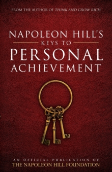 Image for Napoleon Hill's Keys to Personal Achievement : An Official Publication of the Napoleon Hill Foundation