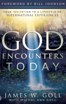 Image for God Encounters Today : Your Invitation to a Lifestyle of Supernatural Experiences