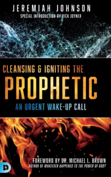 Image for Cleansing and Igniting the Prophetic
