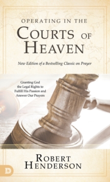 Image for Operating in the Courts of Heaven (Revised and Expanded)