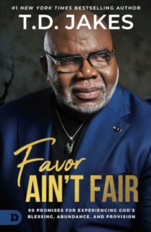 Image for Favor Ain't Fair : 90 Promises for Experiencing God's Blessing, Abundance, and Provision