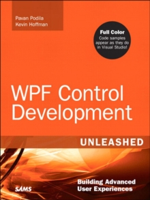 Image for WPF control development unleashed: building advanced user experiences