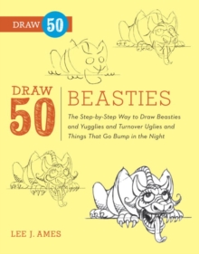 Image for Draw 50 beasties: the step-by-step way to draw 50 beasties and yugglies and turnover uglies and things that go bump in the night