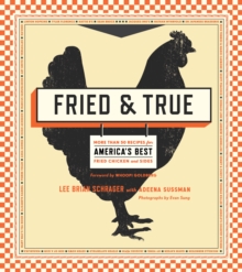 Image for Fried & True: More than 50 Recipes for America's Best Fried Chicken and Sides