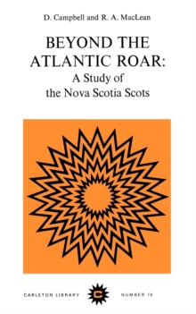 Image for Beyond the Atlantic Roar : A Study of the Nova Scotia Scots