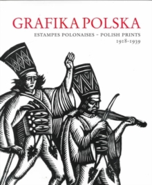 Grafika Polska - Estampes Polonaises - Polish Prints, 1918-1939