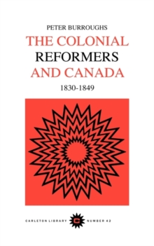Image for Colonial Reformers and Canada, 1830-1849