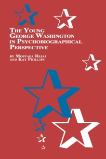 Image for The Young George Washington in Psychobiographical Perspective