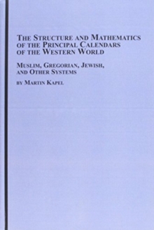 Image for The Structure and Mathematics of the Principal Calendars of the Western World